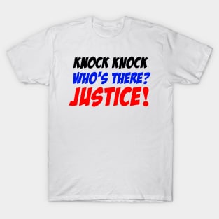 Who's There? Justice! T-Shirt